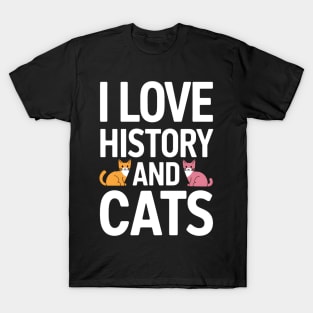 I Love History And Cats T-Shirt